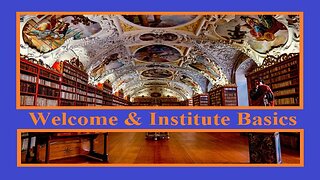 Welcome & Institute Basics