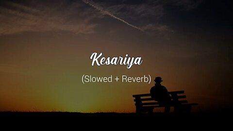 Kesariya(Slowed + Reverb) LOFI MUSIC brahmāstra song(slowed+reverb) lo-fi song