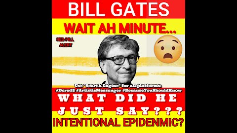 BILL GATES - INTENTIONAL EPIDEMIC PLANDEMIC?