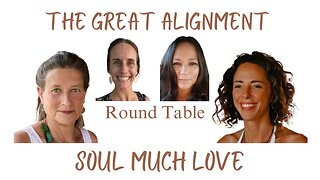 The Great Alignment: Episode #31 SOUL MUCH LOVE