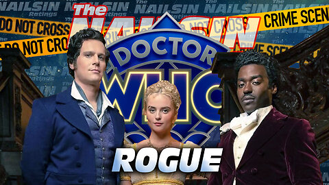 The Nailsin Ratings: Dr Who Rogue