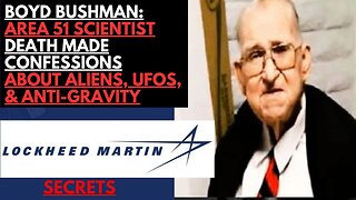 Boyd Bushman Area 51 Scientist Before Death Made Confessions About Aliens, UFOs, & Anti Gravity