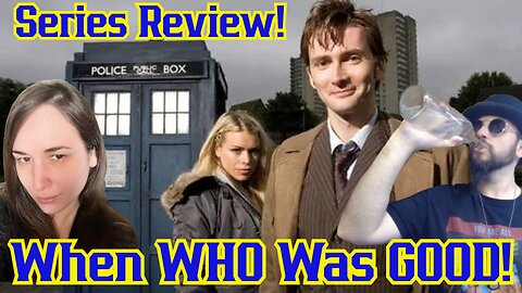 When WHO Was GOOD! Doctor Who Series Review! The Tennant Years With Sunker, Grant And Nerd