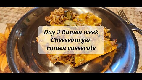 Day 3 Ramen week Cheeseburger Ramen casserole #ramennoodles