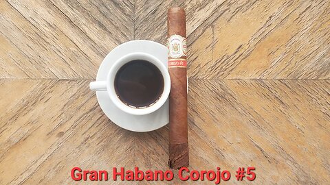 Gran Habano Corojo #5 cigar review
