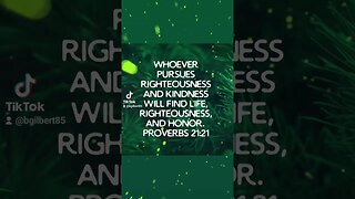 Proverbs 21:21 #Kindness #Honor #Life #Righteousness