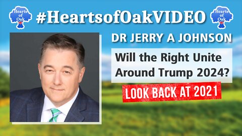 Dr Jerry A Johnson - Will the Right Unite around Trump 2024?