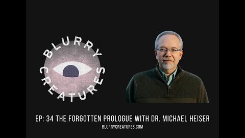 EP: 34 The Forgotten Prologue with Dr. Michael Heiser