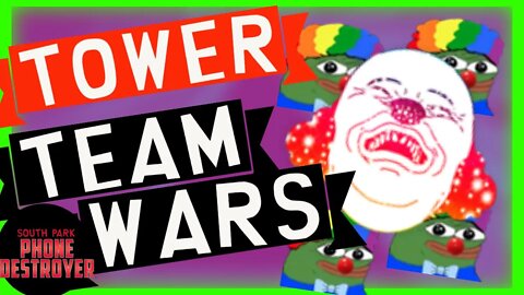 🍆Team Wars but with CM and towers...yay | South Park Phone Destroyer