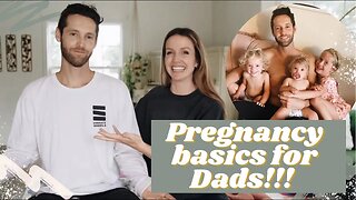 Pregnancy for Dads!! (Everything Dad needs to know about pregnancy!) *WATCH TO THE END