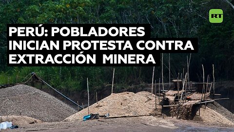 Se lleva a cabo un paro de 72 horas en Perú en rechazo a la minería por afectar el servicio de agua
