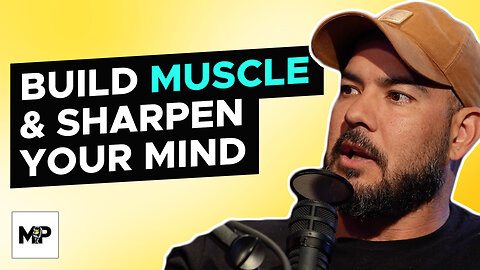 How Building Muscle Strengthens Your Mind & Body | Mind Pump 2196