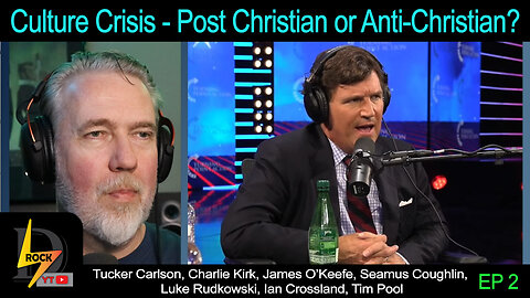 Culture Crisis - Post Christian or Anti Christian Era? EP2