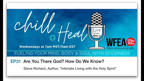 chill & Heal EP 31 | Are You There God? How Do We Know? - Steve Richard, Author,