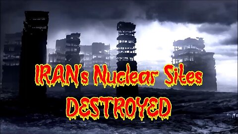 IRAN's Nuclear Sites DESTROYED
