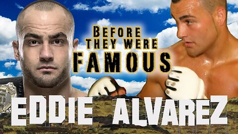 EDDIE ALVAREZ - BEFORE THEY WERE FAMOUS - UFC 205
