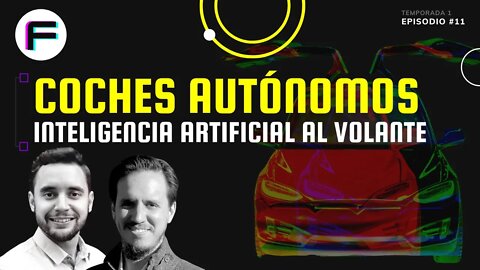 Vehículos Autónomos: Inteligencia Artificial al Volante | Futurovers #T1EP11