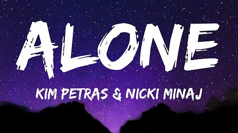 Alone - Kim Petras Feat. Nicki Minaj (Lyrics)