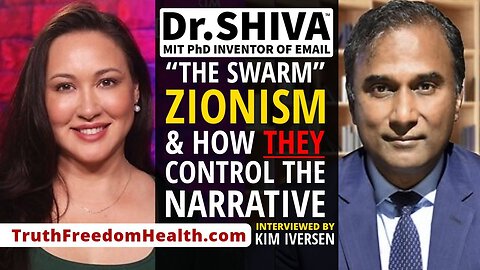 The Swarm, Zionism & How They Control The Narrative - With Kim Iversen & Dr. Shiva 11-1-2023