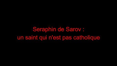 Seraphin de Sarov : un saint qui n'est pas catholique