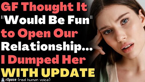 GF Thought "It Would Be Fun" to Open Our Relationship So I Dumped Her Instead (Updated)