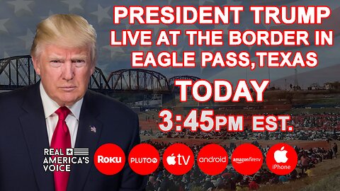 PRESIDENT TRUMP VISITS THE BORDER IN EAGLE PASS TEXAS