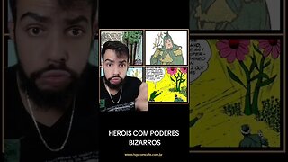 HERÓIS COM PODERES BIZARROS