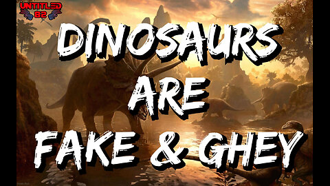 Dinosaurs Are Fake!