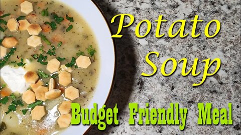Potato Soup ~ Budget Friendly & Super Easy Recipe