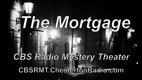The Mortgage - CBS Radio Mystery Theater