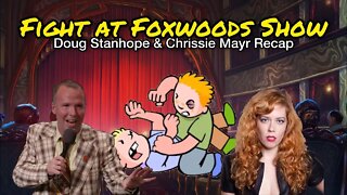 Fight at Doug Stanhope's Comedy Show at Foxwoods Resorts in Connecticut w/ Chrissie Mayr!