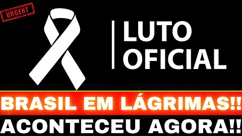 LUTO OFICIAL!! TRISTE NOTÍCIA PARA O BRASIL!! ACONTECEU AGORA....