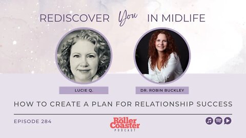 How to Create a Plan for Relationship Success with Dr. Robin Buckley (E284)
