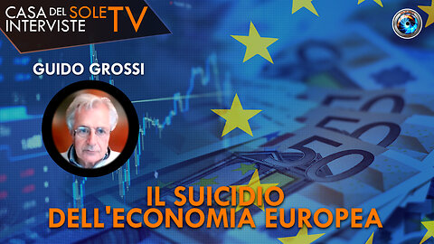 Guido Grossi - Il suicidio dell'economia europea