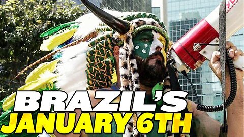 Brazil Has its Own Jan 6 Riot (on Jan 8)
