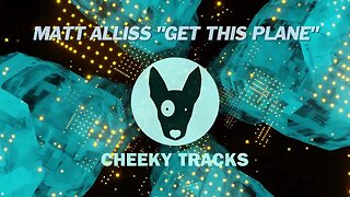 Matt Alliss - Get This Plane (Cheeky Tracks)