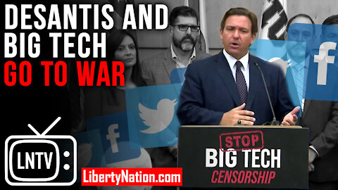 DeSantis and Big Tech Go to War – LNTV – WATCH NOW!