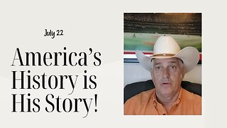 America's History is His Story! (July 22)