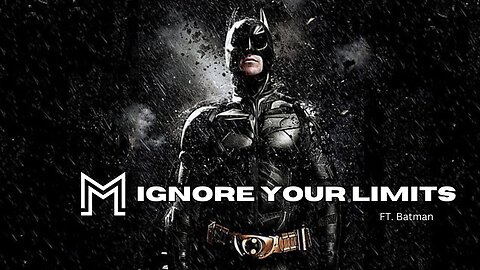 IGNORE YOUR LIMITS | Must watch if you Doubt Yourself |Batman Motivation |