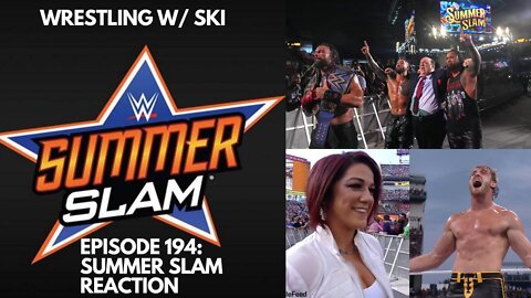 Episode 194 - Summer Slam: Bianca Belair, The Usos, Bobby Lashley, Liv Morgan, Roman Reigns, & More