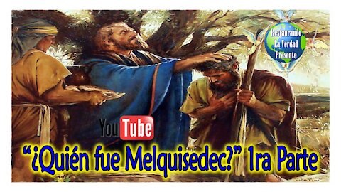 "¿Quién fue Melquisedec?" 1ra Parte