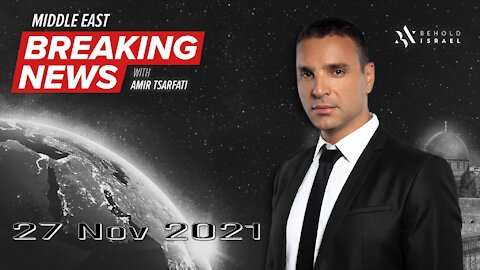 Amir Tsarfati - Breaking News - 27 Nov 21