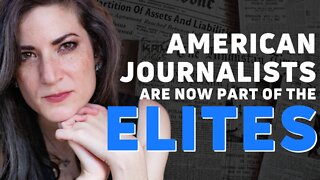 American Journalists are Now Part of The Elites | Batya Ungar-Sargon