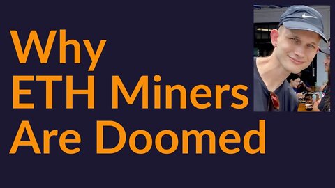 Why ETH Miners Are Doomed