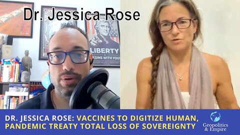 Dr. Jessica Rose: COVID Vaccines to Digitize Humans, Pandemic Treaty Total Loss of Sovereignty