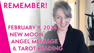 February 9, 2024 NEW MOON Angel Message & Tarot Reading