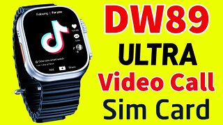 DW89 Ultra SmartWatch New 2023 Video Call Sim Card Youtube Android Whatsapp Apple Watch Clone