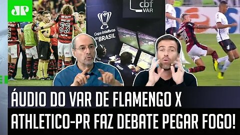 "PELO AMOR DE DEUS! NÃO DÁ para..." Debate PEGA FOGO após ÁUDIO DO VAR de Flamengo x Athletico-PR!