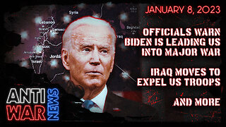 Officials Warn Biden Is Leading US Into Major War, Iraq Moves to Expel US Troops, and More