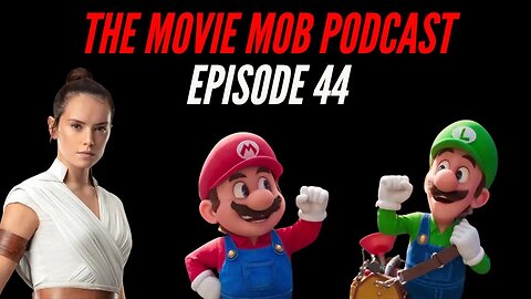 Mario Review! New Star Wars Movies and Succession (S4E3) | The Movie Mob Podcast Ep.44